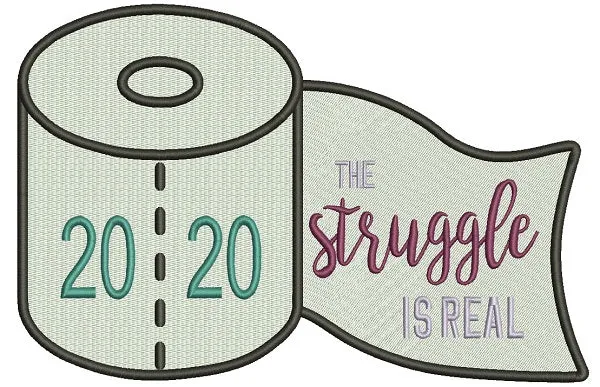 2020 The Struggle Is Real Filled Machine Embroidery Design Digitized Pattern